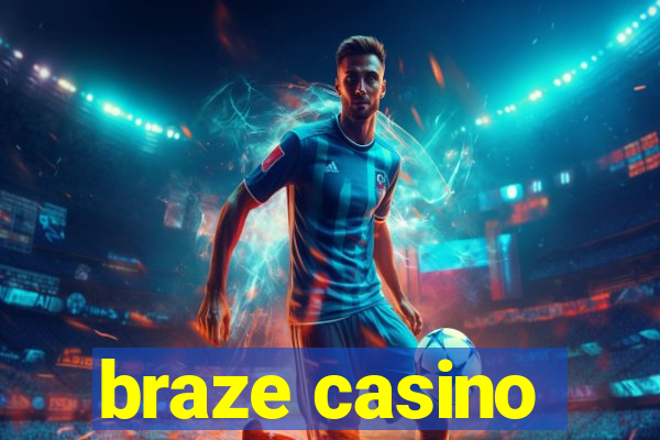 braze casino